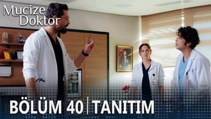 Mucize Doktor 40. Bölüm Tanıtımı