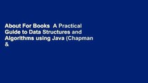 About For Books  A Practical Guide to Data Structures and Algorithms using Java (Chapman &