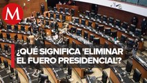 Senado aprueba eliminar fuero presidencial; enviará dictamen a congresos locales