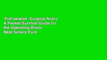 Full version  Surgical Notes: A Pocket Survival Guide for the Operating Room  Best Sellers Rank :