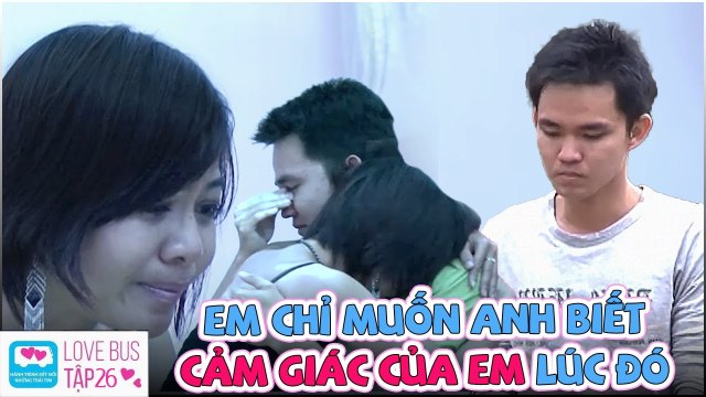 Love Bus - Chuyến Xe Tình Yêu Mùa 1 Tập 26 | Kẻ TỔN THƯƠNG lại muốn làm TỔN THƯƠNG người khác