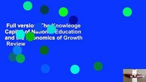 Full version  The Knowledge Capital of Nations: Education and the Economics of Growth  Review
