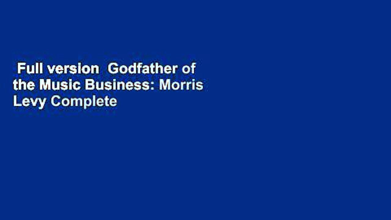 Full version  Godfather of the Music Business: Morris Levy Complete