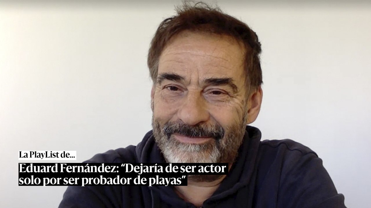 Eduard Fernández: "Dejaría de ser actor solo por ser probador de playas"