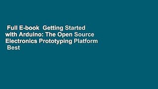 Full E-book  Getting Started with Arduino: The Open Source Electronics Prototyping Platform  Best