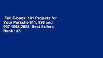 Full E-book  101 Projects for Your Porsche 911, 996 and 997 1998-2008  Best Sellers Rank : #5