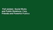 Full version  Social Media and Public Relations: Fake Friends and Powerful Publics  For Kindle