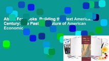 About For Books  Building the Next American Century: The Past and Future of American Economic