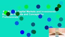 Full E-book  Capital Markets and Investments: Essential Insights and Concepts for Professionals