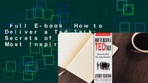 Full E-book  How to Deliver a Ted Talk: Secrets of the World's Most Inspiring Presentations,