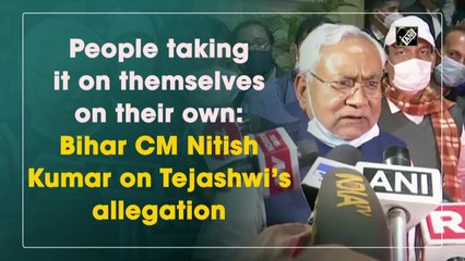 People taking it on themselves on their own: Bihar CM Nitish Kumar on Tejashwi’s allegation