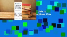 Full version  The Complete Guide to Option Selling: How Selling Options Can Lead to Stellar