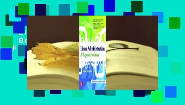 Linux Administration: A Beginner's Guide For Kindle