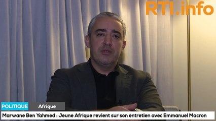 Marwane Ben Yamed de Jeune Afrique revient sur son entretien avec Emmanuel Macron à l'Elysée (Fatim Djédjé)