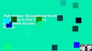 Full version  Occupational Health and Safety in 21st Century with Online Access  Review