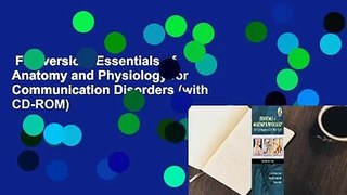Full version  Essentials of Anatomy and Physiology for Communication Disorders (with CD-ROM)