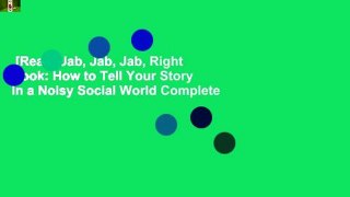 [Read] Jab, Jab, Jab, Right Hook: How to Tell Your Story in a Noisy Social World Complete