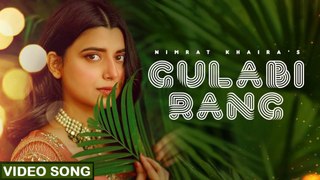 Gulabi Rang _ Nimrat Khaira & Shehzad Deol _ Punjabi Romantic Song