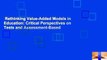 Rethinking Value-Added Models in Education: Critical Perspectives on Tests and Assessment-Based