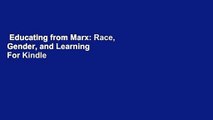 Educating from Marx: Race, Gender, and Learning  For Kindle