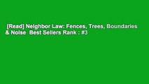 [Read] Neighbor Law: Fences, Trees, Boundaries & Noise  Best Sellers Rank : #3
