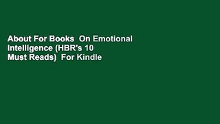 About For Books  On Emotional Intelligence (HBR's 10 Must Reads)  For Kindle