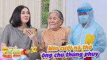 Công ty osin quốc dân|Tập 32: Bà nội Lê Hiếu cùng cháu dâu osin nín cười ná thở cháu trai thùng phuy