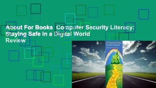 About For Books  Computer Security Literacy: Staying Safe in a Digital World  Review
