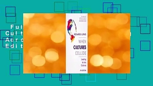 Full version When Cultures Collide: Leading Across Cultures 4th Edition Complete