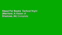 About For Books  Darkest Night (Warriors: A Vision of Shadows, #4) Complete