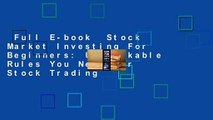 Full E-book  Stock Market Investing For Beginners: Unbreakable Rules You Need For Stock Trading