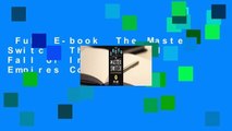 Full E-book  The Master Switch: The Rise and Fall of Information Empires Complete