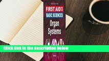 About For Books  First Aid for the Basic Sciences: Organ Systems  For Online