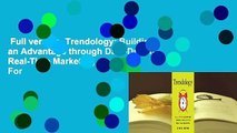 Full version  Trendology: Building an Advantage through Data-Driven Real-Time Marketing  For