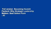 Full version  Becoming Hewlett Packard: Why Strategic Leadership Matters  Best Sellers Rank : #5