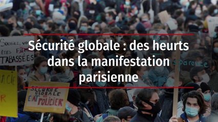 Sécurité globale : des heurts dans la manifestation parisienne