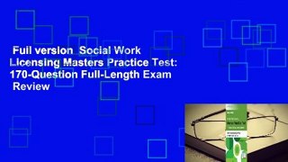 Full version  Social Work Licensing Masters Practice Test: 170-Question Full-Length Exam  Review