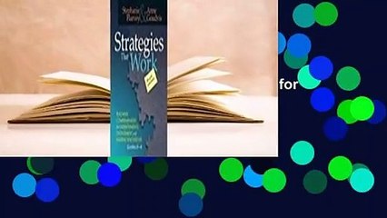 Full version  Strategies That Work, 3rd edition: Teaching Comprehension for Engagement,