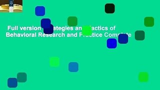 Full version  Strategies and Tactics of Behavioral Research and Practice Complete