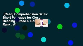 [Read] Comprehension Skills: Short Passages for Close Reading: Grade 6  Best Sellers Rank : #1