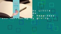 Full E-book  The Little Book of Gratitude: Create a life of happiness and wellbeing by giving