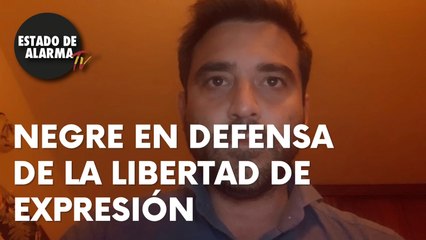 El video de NEGRE en DEFENSA de la LIBERTAD de EXPRESIÓN que ha IRRITADO a podemos