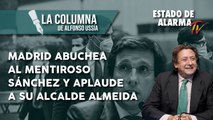 LA COLUMNA de Alfonso USSÍA. Madrid ABUCHEA al MENTIROSO SÁNCHEZ y APLAUDE a su alcalde ALMEIDA