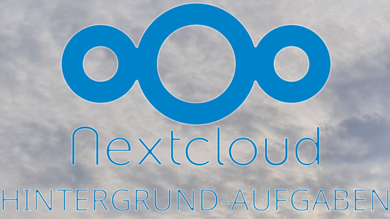 [tut] nextcloud - hintergrund-aufgaben per cronjob [4k | de]