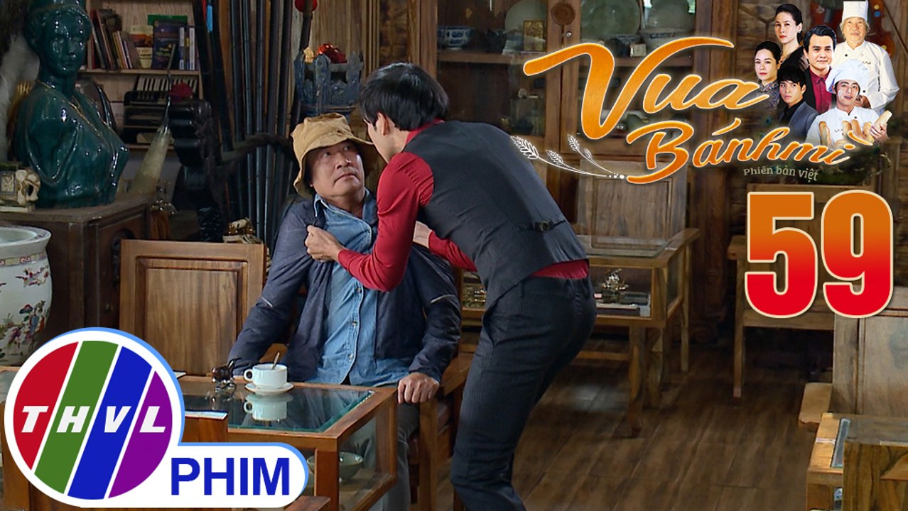 Vua bánh mì - Tập 59[1]: Bảo tức giận trách ông Bình đã hãm hại mình