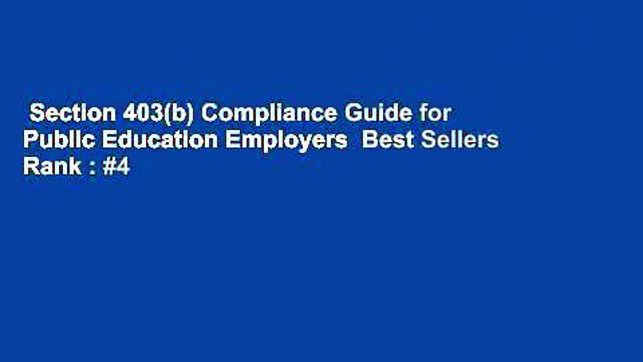 Section 403(b) Compliance Guide for Public Education Employers  Best Sellers Rank : #4