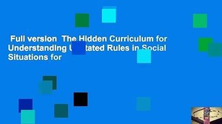 Full version  The Hidden Curriculum for Understanding Unstated Rules in Social Situations for