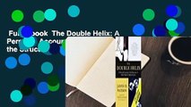 Full E-book  The Double Helix: A Personal Account of the Discovery of the Structure of DNA