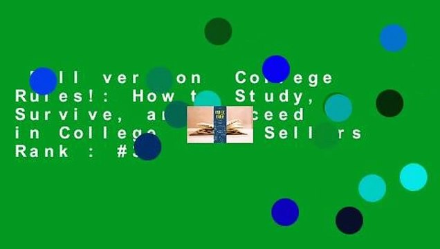 Full version College Rules!: How to Study, Survive, and Succeed in College Best Sellers Rank : #3