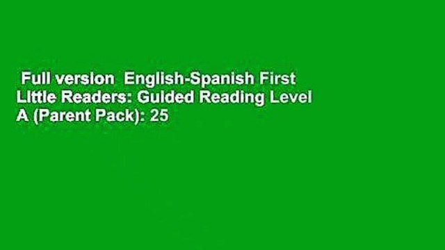 Full version English-Spanish First Little Readers: Guided Reading Level A (Parent Pack): 25